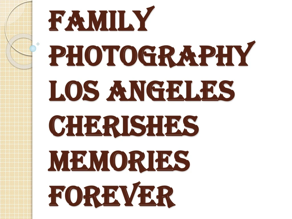 family photography los angeles cherishes memories forever