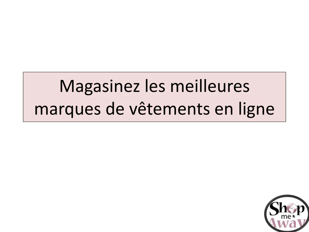 magasinez les meilleures marques de v tements en ligne