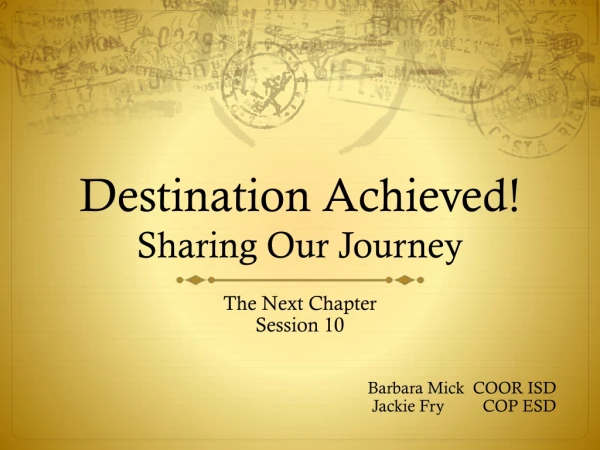 Destination Achieved! Sharing Our Journey