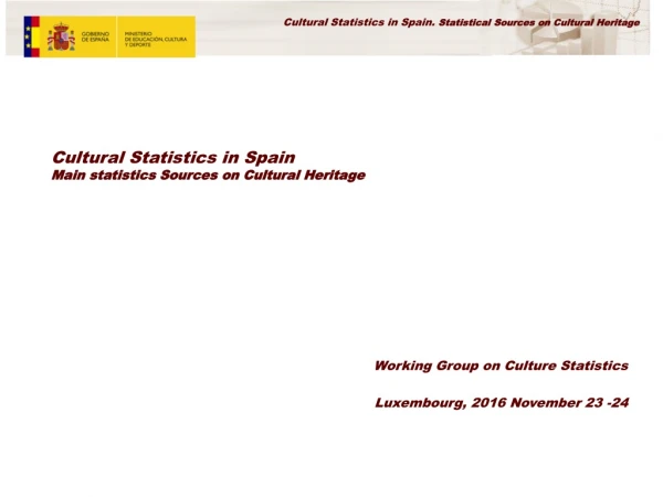 Cultural Statistics in Spain Main statistics Sources on Cultural Heritage