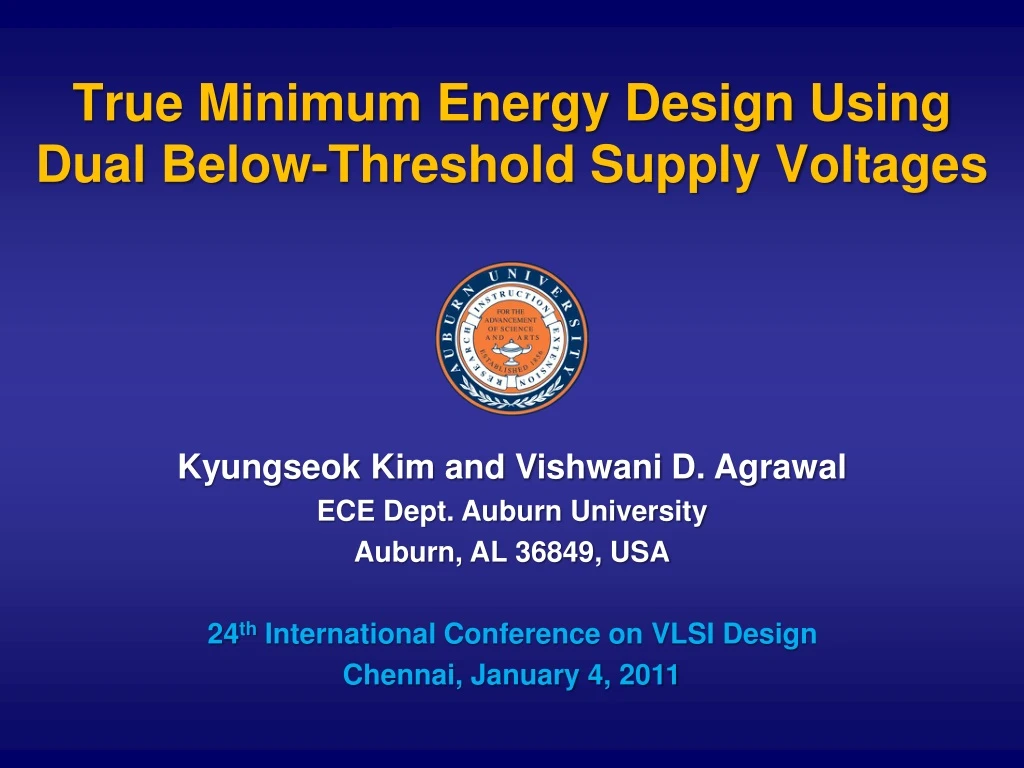 true minimum energy design using dual below threshold supply voltages