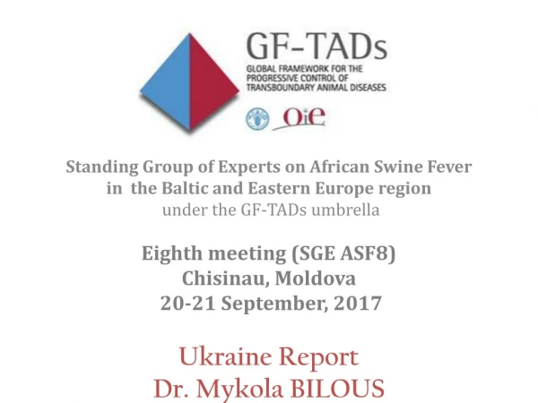 Eighth meeting (SGE ASF8) Chisinau , Moldova 20-21 September, 2017 Ukraine Report