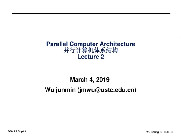 Parallel C omputer Architecture ????????? Lecture 2