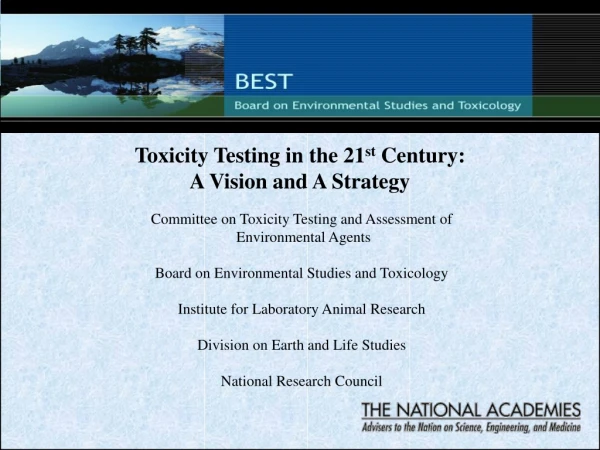 Toxicity Testing in the 21 st Century: A Vision and A Strategy