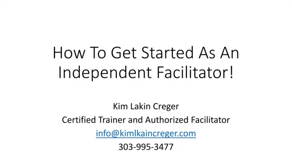How To Get Started As An Independent Facilitator!