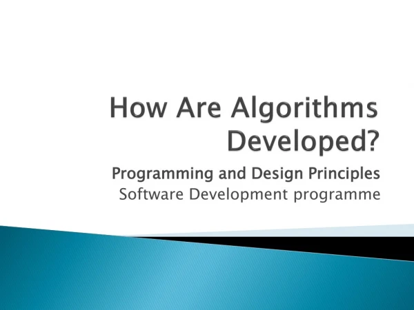 How Are Algorithms Developed?