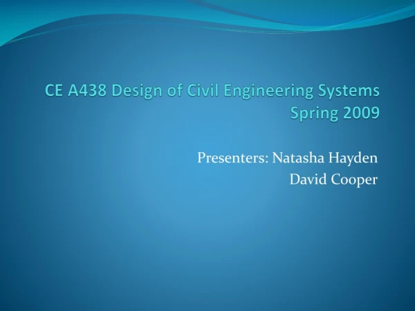 CE A438 Design of Civil Engineering Systems Spring 2009