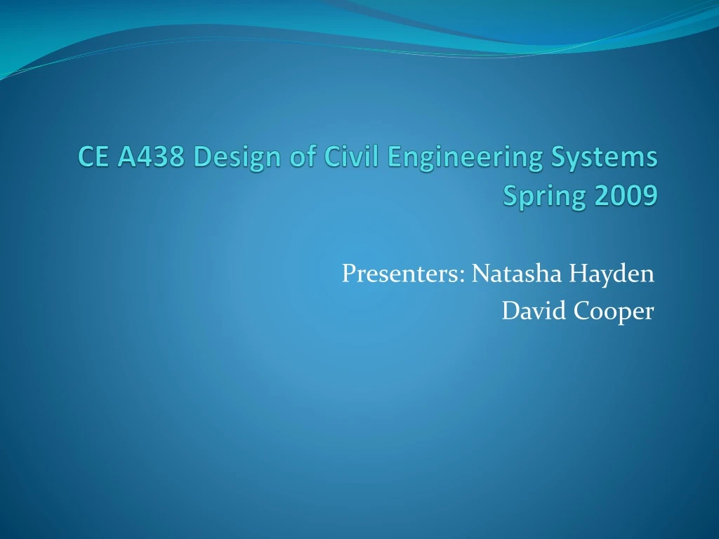 ce a438 design of civil engineering systems spring 2009