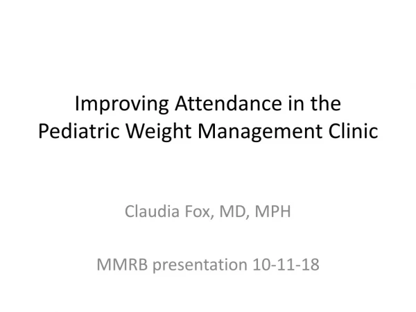 Improving Attendance in the Pediatric Weight Management Clinic
