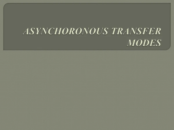 ASYNCHORONOUS TRANSFER MODES