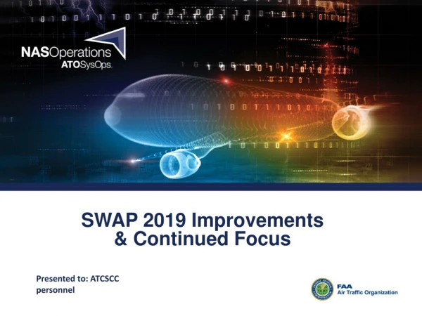SWAP 2019 Improvements &amp; Continued Focus