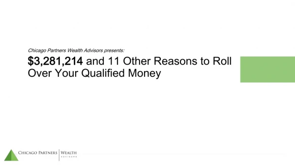 $3,281,214 and 11 Other Reasons to Roll Over Your Qualified Money
