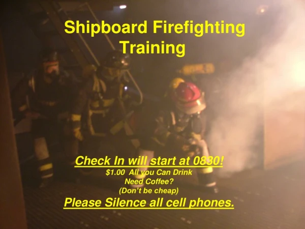 Shipboard Firefighting Training