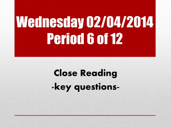 Wednesday 02/04/2014 Period 6 of 12