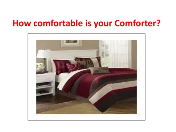 How comfortable is your Comforter