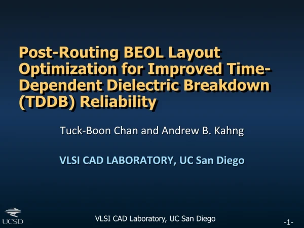 Tuck-Boon Chan and Andrew B. Kahng VLSI CAD LABORATORY, UC San Diego