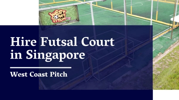 Hire Futsal Court in Singapore From West Coast Pitch