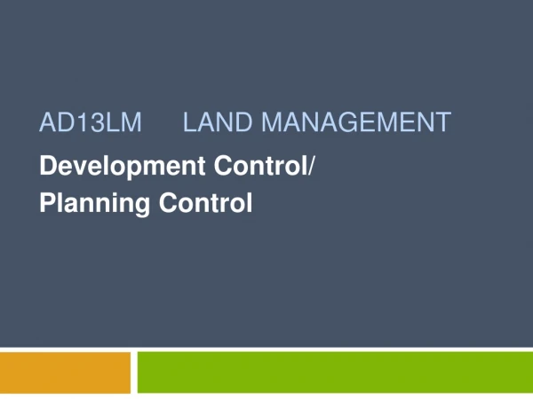 AD13LM	 Land management