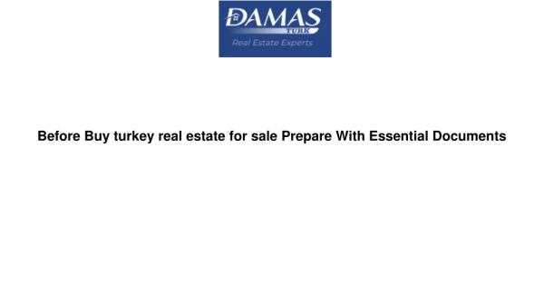 Before Buy turkey real estate for sale Prepare With Essential Documents