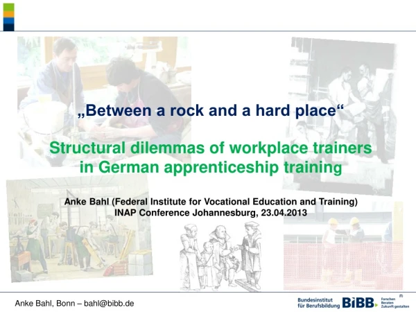 „Between a rock and a hard place“ Structural dilemmas of workplace trainers