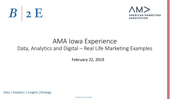 AMA Iowa Experience Data, Analytics and Digital – Real Life Marketing Examples