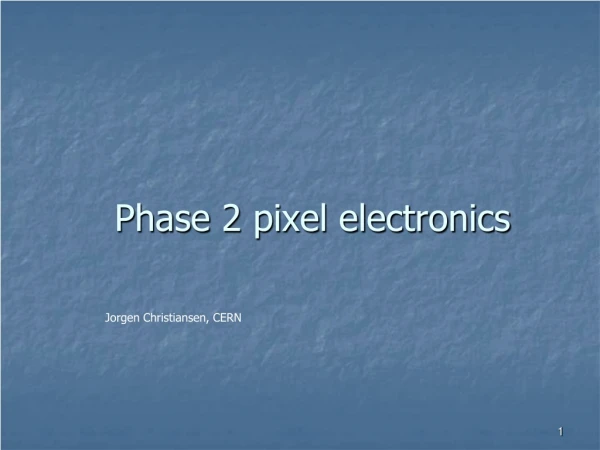 P hase 2 pixel electronics