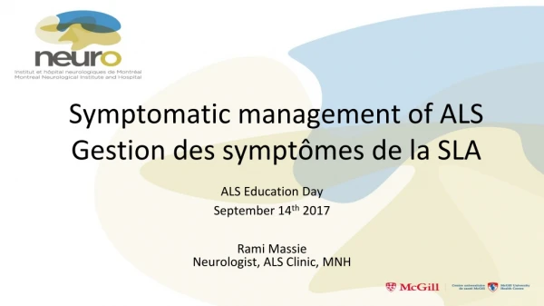 Symptomatic management of ALS Gestion des symptômes de la SLA