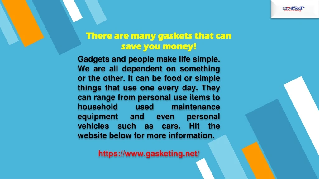 there are many gaskets that can save you money
