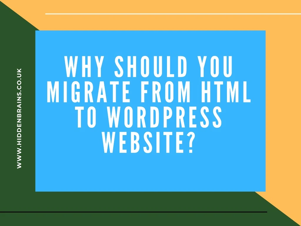 why should you migr a te from html to wordpress