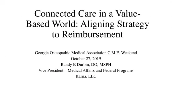 Connected Care in a Value-Based World: Aligning Strategy to Reimbursement