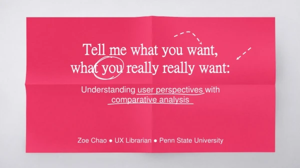 Tell me what you want, what you really really want: Understanding user perspectives with