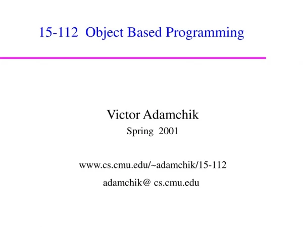15-112 Object Based Programming