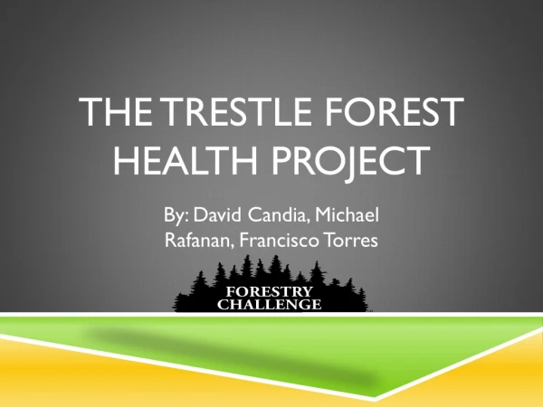 The trestle forest Health Project