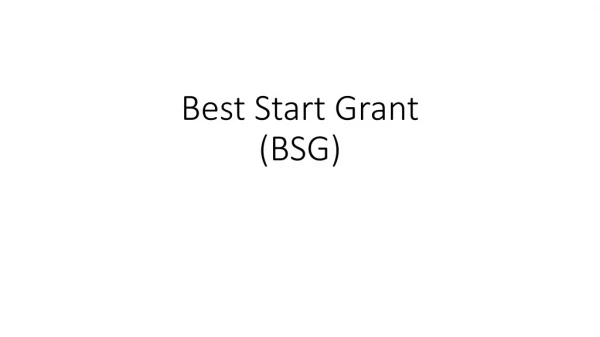 Best Start Grant (BSG)
