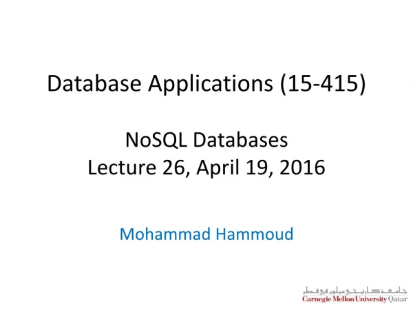 Database Applications (15-415) NoSQL Databases Lecture 26, April 19, 2016