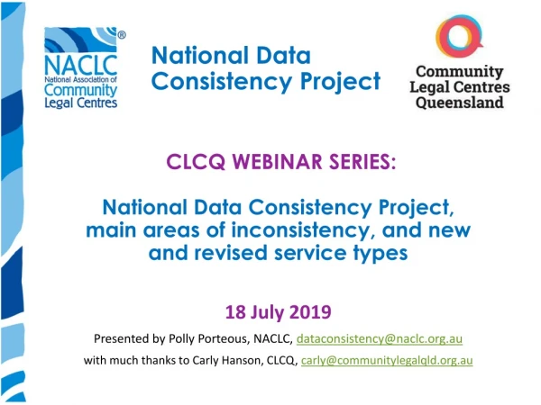 18 July 2019 Presented by Polly Porteous, NACLC, dataconsistency@naclc.au