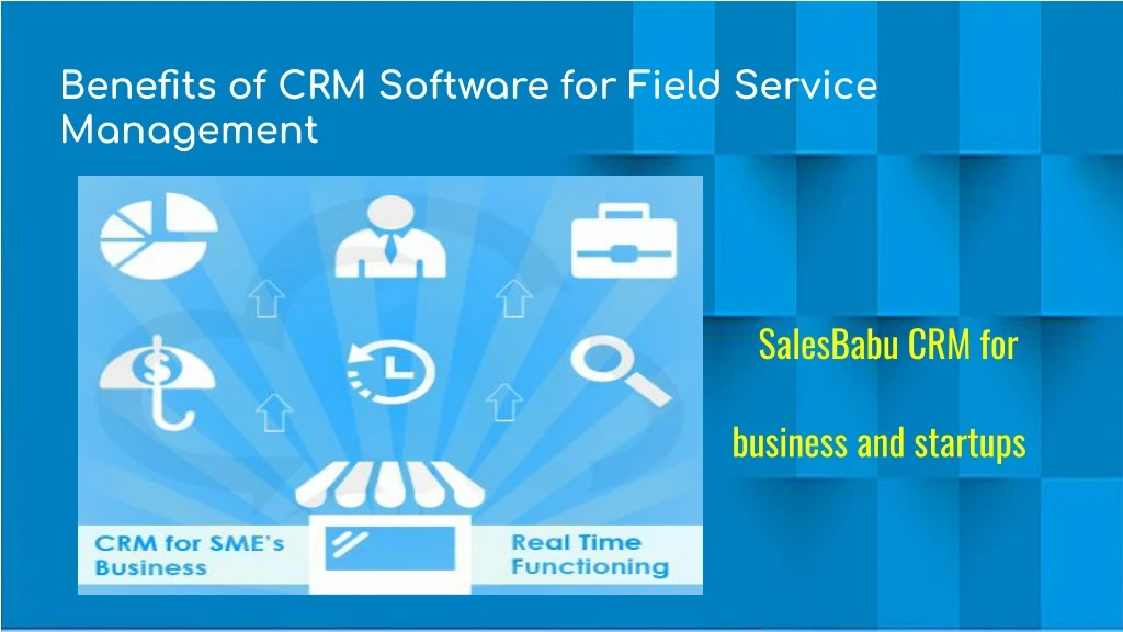 benefits of crm software for field service