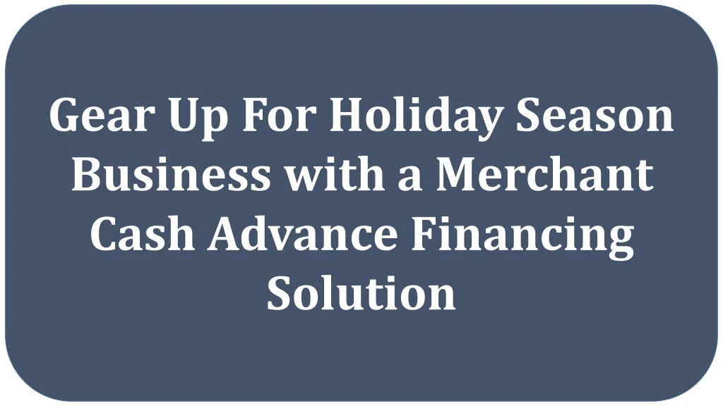 gear up for holiday season business with