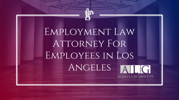 Employment Law Attorneys For Employees in Los Angeles