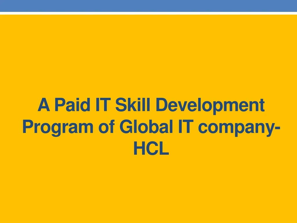 a paid it skill development program of global it company hcl