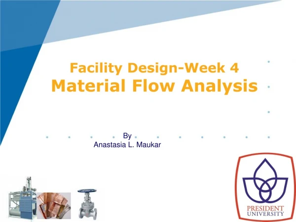 Facility Design-Week 4 Material Flow Analysis