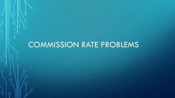 Commission Rate Problems