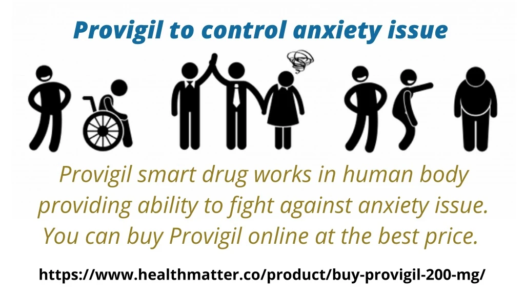 provigil to control anxiety issue