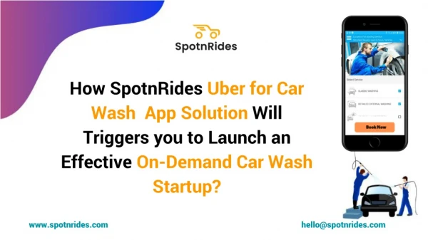 How SpotnRides Uber for Car Wash App Solution Will Triggers you to Launch an Effective On-Demand Car Wash Startup?