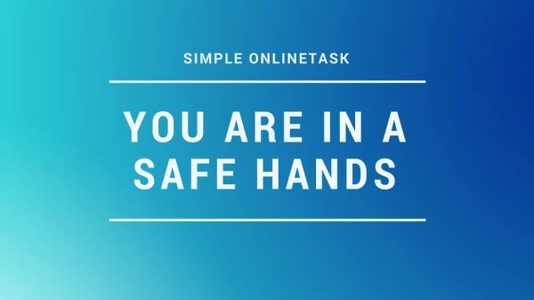 You are in a safe hands - Simple OnlineTask