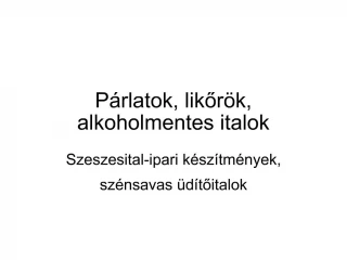 P rlatok, likor k, alkoholmentes italok - slide 1