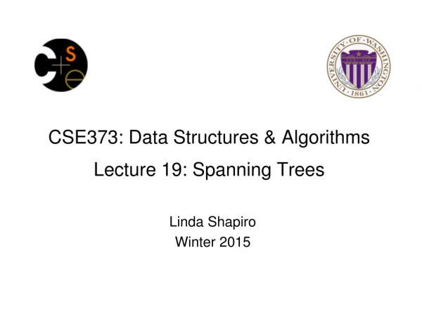 CSE373: Data Structures &amp; Algorithms Lecture 19: Spanning Trees