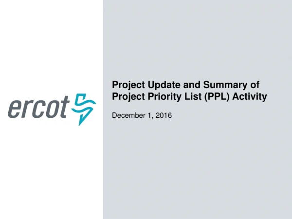 Project Update and Summary of Project Priority List (PPL) Activity December 1, 2016