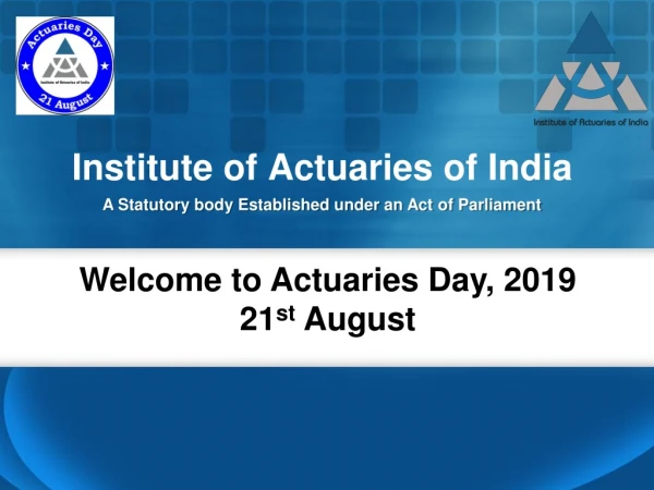 Institute of Actuaries of India A Statutory body Established under an Act of Parliament 