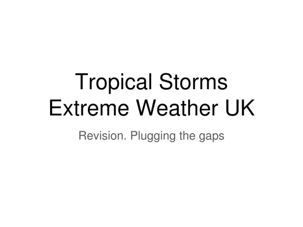 Tropical Storms Extreme Weather UK